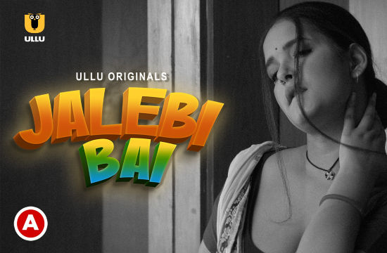 Jalebi Bai P01 – 2022 – Hindi Hot Web Series – UllU