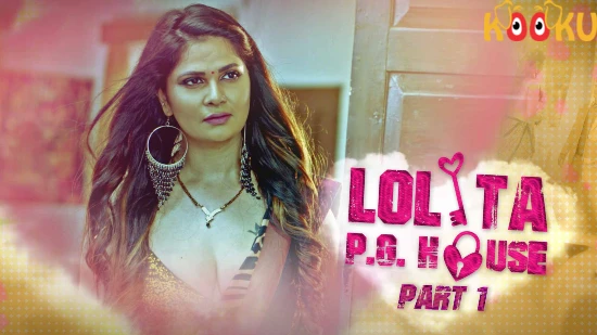 Lolita PG House P01 – 2021 – Hindi Hot Web Series – KooKu