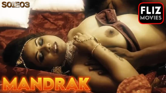 Mandrak E03 – 2020 – Hindi Hot Web Series – FlizMovies
