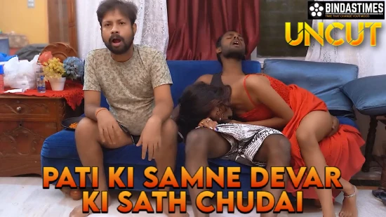 Pati Ki Samne Devar Ki Sath Chudai – 2022 – UNCUT Hindi Short Film – BindasTime