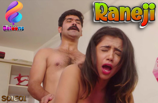 Raneji S01E01 – 2021 – Hindi Hot Web Series – BalloonsMovies
