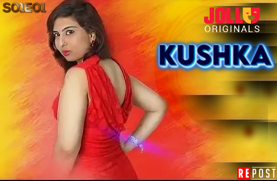 Kushka S01E01 – 2021 – Kannada Hot Web Series – Jollu