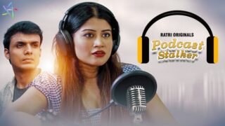 Podcast Stalker – 2024 – Hindi Hot Web Series – Ratri