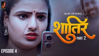 Shatir – S01E04 – 2024 – Hindi Hot Web Series – Jalva